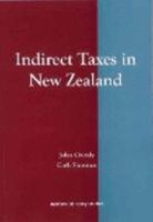 Indirect Taxes in New Zealand 1877347116 Book Cover