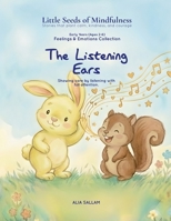 The Listening Ears: Feelings & Emotions Collection (Little Seeds of Mindfulness: Early Years (Ages 2–6)) B0G29LZ33K Book Cover