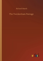 The Twickenham Peerage 1519170491 Book Cover