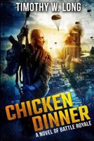 Chicken Dinner: A Novel of Battle Royale 172551026X Book Cover