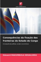 Consequências da fixação das fronteiras do Estado do Congo (Portuguese Edition) 6207736273 Book Cover
