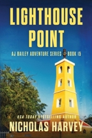 Lighthouse Point: AJ Bailey Adventure Series - Book Fifteen 1959627244 Book Cover