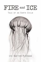 Fire and Ice: Tale of an Earth Child 1524500275 Book Cover