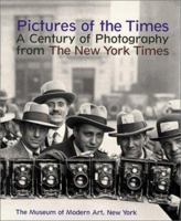 Pictures of the Times: A Century of Photography from The New York Times 0870701150 Book Cover