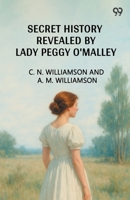 Secret History Revealed By Lady Peggy O'Malley 9371132566 Book Cover