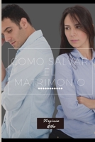Como Salvar El Matrimonio B08PJN7BVF Book Cover