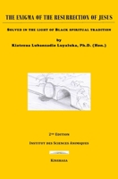 The Enigma of the Resurrection of Jesus: Solved in light of Black spiritual tradition B08XZGQ8J7 Book Cover
