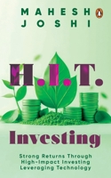 H.I.T. Investing: Strong Returns Through High-Impact Investing Leveraging Technology 0143472054 Book Cover