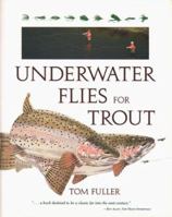 Underwater Flies for Trout 0881506028 Book Cover