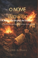 O NOME PROIBIDO: A Biografia Oculta de Eliyahu (Portuguese Edition) B0GKD1T7T3 Book Cover