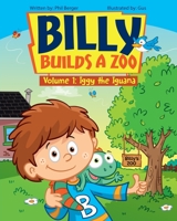 Billy Builds a Zoo: Iggy the Iguana 057850314X Book Cover
