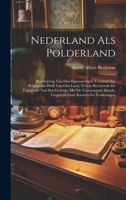Nederland Als Polderland: Beschrijving Van Den Eigenaardigen Toestand Der Belangrijkst Helft Van Ons Land, Tevens Bevattende De Topografie Van Dat ... Door Kaarten En Teekeningen 1021056693 Book Cover