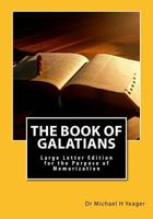 The Book of Galatians: Large Letter Edition for the Purpose of Memorization 1548323497 Book Cover