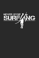 Never stop surfing: 6x9 Surf - dotgrid - dot grid paper - notebook - notes 1699278601 Book Cover