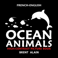 Ocean Animals French-English: Bilingual High-Contrast Picture Book for Newborns and Babies (High-Contrast Baby Books) B0GRZJGZ61 Book Cover