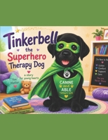 TinkerBell the Superhero Therapy Dog: A Story for young hearts B0H68BBJ3J Book Cover