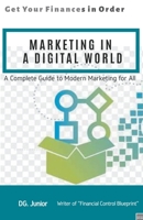Marketing in a Digital World: A Complete Guide to Modern Marketing for All B0CFZM43FR Book Cover