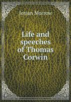 Life and Speeches of Thomas Corwin 5518952740 Book Cover