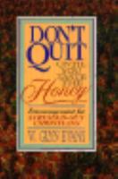 Don't Quit Until You Taste the Honey 0805460667 Book Cover