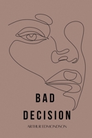 Bad Decision 1918142149 Book Cover