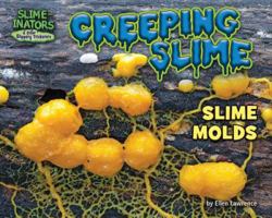 Creeping Slime: Slime Molds 1642800600 Book Cover