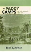The Paddy Camps: The Irish of Lowell, 1821-61 025207338X Book Cover