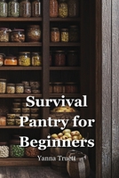 Survival Pantry for Beginners B0DPN8XXSS Book Cover