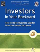 Investors in Your Backyard: How to Raise Business Capital from the People You Know 1413304206 Book Cover