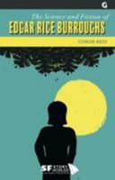 The Science and Fiction of Edgar Rice Burroughs (SF Storyworlds: Critical Studies in Science Fiction) 1780240368 Book Cover