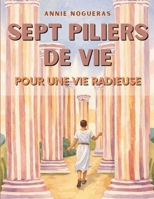 SEPT PILIERS DE VIE: Pour une vie radieuse (Bibliothèque de transformation humaine) (French Edition) B0GZZHDBW4 Book Cover
