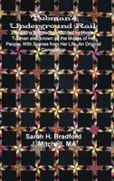 Tubman's Underground Rail: Her Paths to Freedom. Guided by Harriet Tubman Also Known as the Moses of Her People. With Scenes From Her Life. An Original Compilation 1642270008 Book Cover