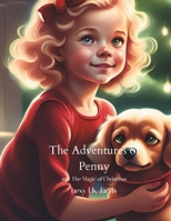 The Adventures of Penny: and the Magic of Christmas B0CPCM7LLN Book Cover