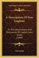 A Description Of New England: Or The Observations And Discoveries Of Captain John Smith 1166447146 Book Cover