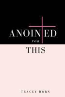 Anointed for This 0999783602 Book Cover