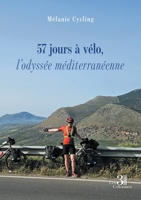 57 jours à vélo, l'odyssée méditerranéenne B0FXWSWRT4 Book Cover