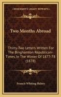 Two Months Abroad: Thirty-two Letters 1286783070 Book Cover