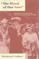 The Blood of Our Sons: Men, Women, and the Renegotiation of British Citizenship During the Great War 1403967105 Book Cover