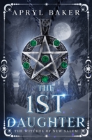 The 1st Daughter (The Witches of New Salem) B0GXFTQ2PL Book Cover