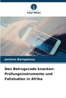 Den Betrugscode knacken: Prüfungsinstrumente und Fallstudien in Afrika (German Edition) 6208715342 Book Cover