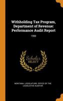 Withholding Tax Program, Department of Revenue: performance audit report - Primary Source Edition 1017742820 Book Cover