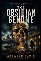 The Obsidian Genome: A Modern Historical & Scientific Thriller (The Convergence Sequence) B0H4M95ZYQ Book Cover