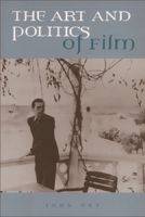 The Art and Politics of Film 0748611991 Book Cover