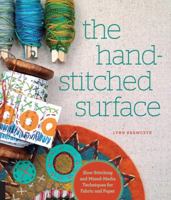 The Hand-Stitched Surface: Slow Stitching and Mixed-Media Techniques for Fabric and Paper 1589239423 Book Cover