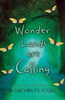 Wonder Lands Are Calling 1944962557 Book Cover