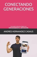 CONECTANDO GENERACIONES: Cerrando la Brecha Digital con Empoderamiento y Motivación (Spanish Edition) B0CQVNL9F8 Book Cover