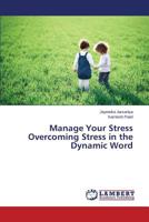 Manage Your Stress Overcoming Stress in the Dynamic Word 3659760013 Book Cover