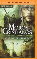 Moros y cristianos (Latin American): la gran aventura de la España medieval 1799754308 Book Cover