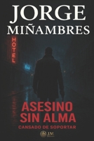 Asesino Sin Alma: Cansado de Soportar 1712852868 Book Cover