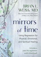 Mirrors of Time: Using Regression for Physical, Emotional, and Spiritual Healing 1561709298 Book Cover