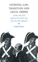 Criminal Law, Tradition and Legal Order: Crime and the Genius of Scots Law, 1747 to the Present 0521023831 Book Cover